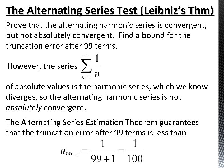 The Alternating Series Test (Leibniz’s Thm) Prove that the alternating harmonic series is convergent, The Alternating Series Test (Leibniz’s Thm) Prove that the alternating harmonic series is convergent,