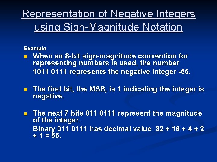 Representation of Negative Integers using Sign-Magnitude Notation Example n When an 8 -bit sign-magnitude