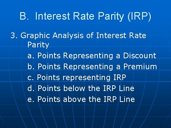 B. Interest Rate Parity (IRP) 3. Graphic Analysis of Interest Rate Parity a. Points