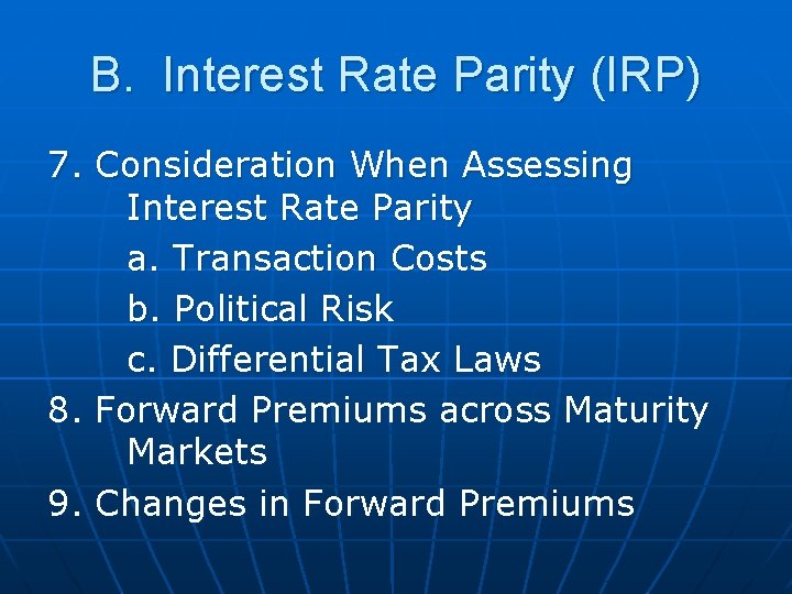 B. Interest Rate Parity (IRP) 7. Consideration When Assessing Interest Rate Parity a. Transaction