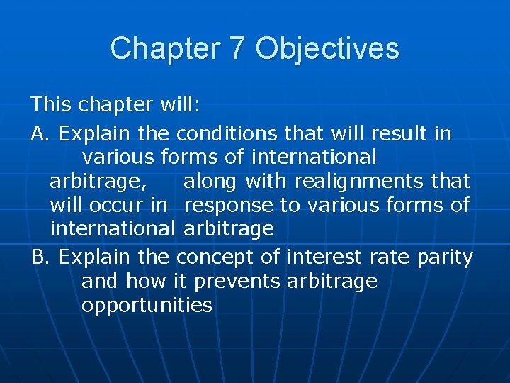 Chapter 7 Objectives This chapter will: A. Explain the conditions that will result in