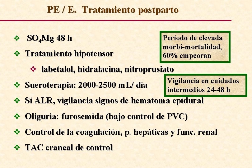PE / E. Tratamiento postparto v SO 4 Mg 48 h v Tratamiento hipotensor