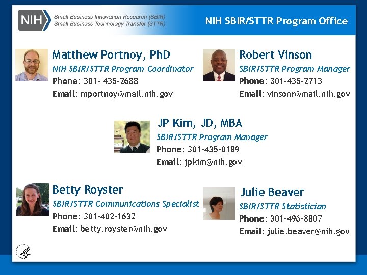 NIH SBIR/STTR Program Office Matthew Portnoy, Ph. D Robert Vinson NIH SBIR/STTR Program Coordinator