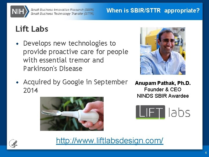 When is SBIR/STTR appropriate? Lift Labs • Develops new technologies to provide proactive care