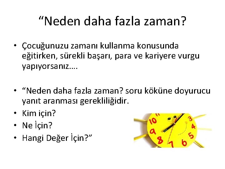 “Neden daha fazla zaman? • Çocuğunuzu zamanı kullanma konusunda eğitirken, sürekli başarı, para ve