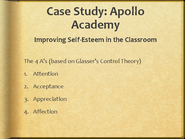 Case Study: Apollo Academy Improving Self-Esteem in the Classroom The 4 A’s (based on