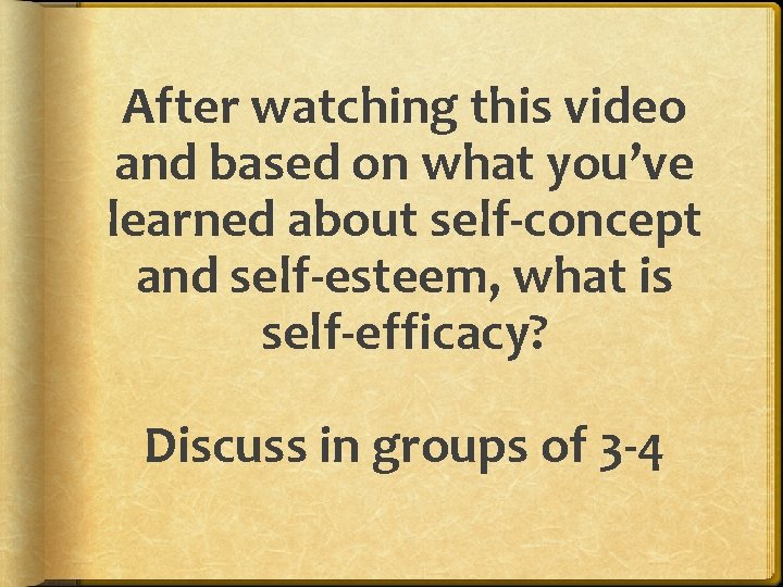 After watching this video and based on what you’ve learned about self-concept and self-esteem,