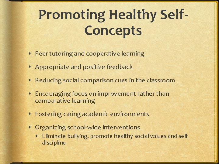 Promoting Healthy Self. Concepts Peer tutoring and cooperative learning Appropriate and positive feedback Reducing