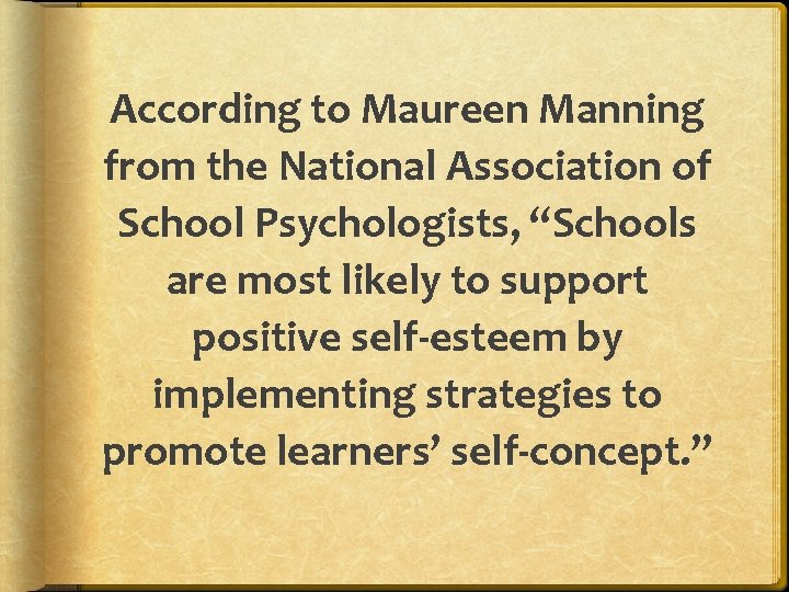 According to Maureen Manning from the National Association of School Psychologists, “Schools are most