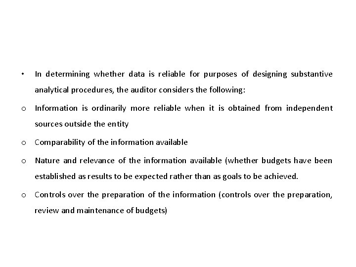 • In determining whether data is reliable for purposes of designing substantive analytical • In determining whether data is reliable for purposes of designing substantive analytical
