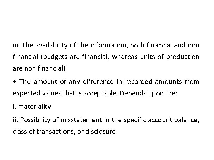 iii. The availability of the information, both financial and non financial (budgets are financial,