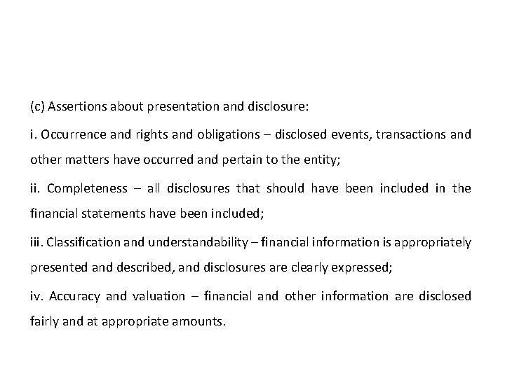 (c) Assertions about presentation and disclosure: i. Occurrence and rights and obligations – disclosed