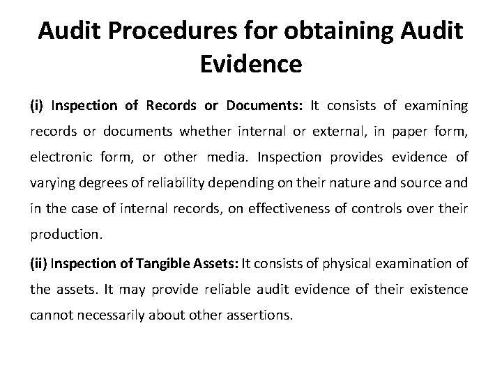 Audit Procedures for obtaining Audit Evidence (i) Inspection of Records or Documents: It consists