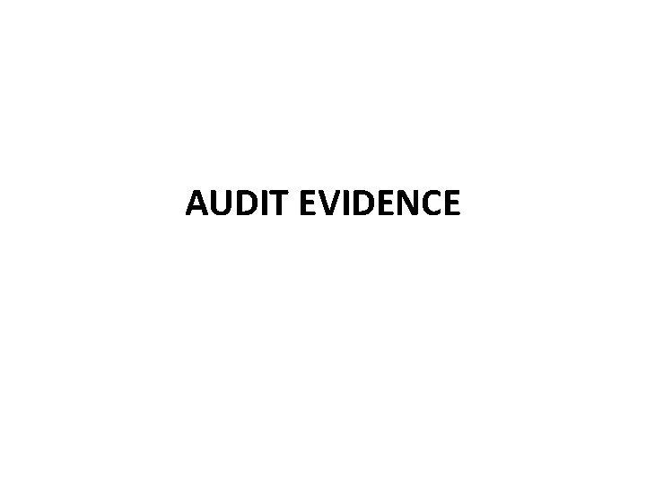 AUDIT EVIDENCE AUDIT EVIDENCE