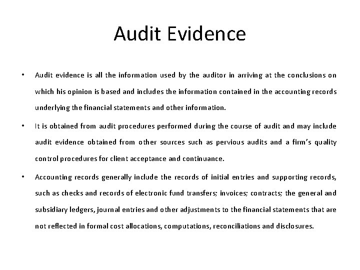 Audit Evidence • Audit evidence is all the information used by the auditor in Audit Evidence • Audit evidence is all the information used by the auditor in