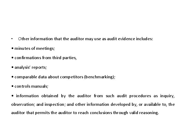 • Other information that the auditor may use as audit evidence includes: • • Other information that the auditor may use as audit evidence includes: •