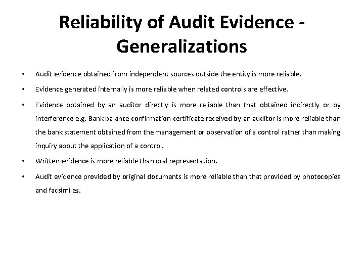 Reliability of Audit Evidence Generalizations • Audit evidence obtained from independent sources outside the