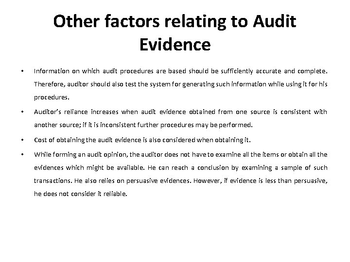 Other factors relating to Audit Evidence • Information on which audit procedures are based