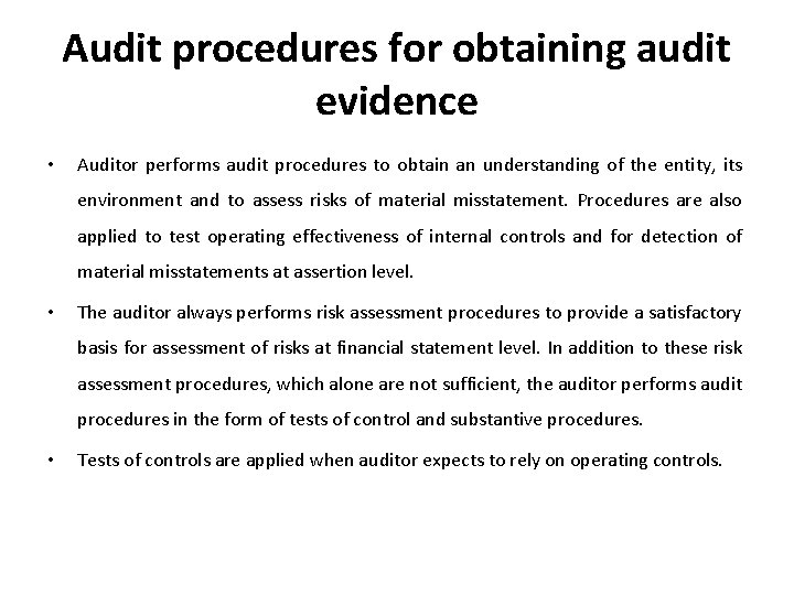 Audit procedures for obtaining audit evidence • Auditor performs audit procedures to obtain an