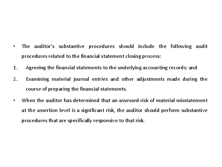  • The auditor’s substantive procedures should include the following audit procedures related to