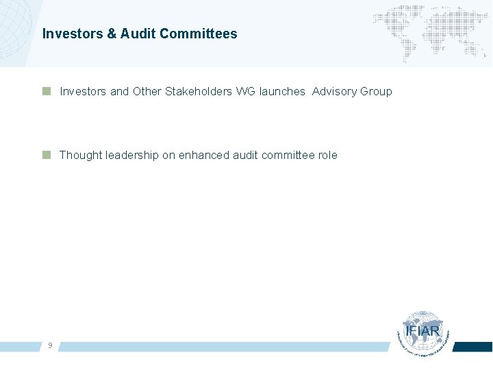 Investors & Audit Committees Investors and Other Stakeholders WG launches Advisory Group Thought leadership