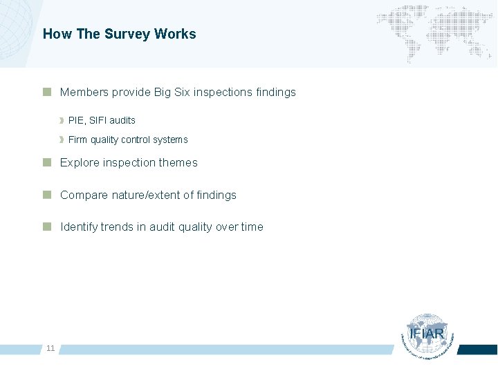 How The Survey Works Members provide Big Six inspections findings PIE, SIFI audits Firm