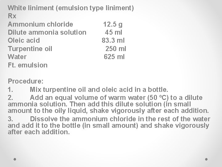 White liniment (emulsion type liniment) Rx Ammonium chloride 12. 5 g Dilute ammonia solution White liniment (emulsion type liniment) Rx Ammonium chloride 12. 5 g Dilute ammonia solution