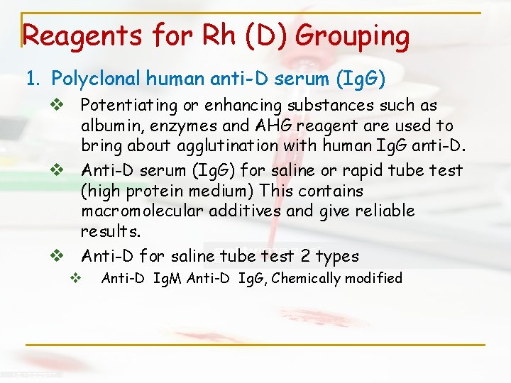 Reagents for Rh (D) Grouping 1. Polyclonal human anti-D serum (Ig. G) v Potentiating Reagents for Rh (D) Grouping 1. Polyclonal human anti-D serum (Ig. G) v Potentiating