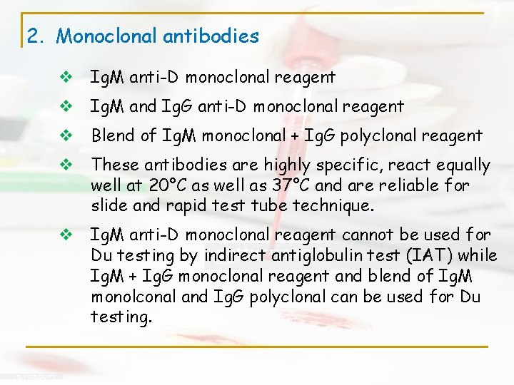 2. Monoclonal antibodies v Ig. M anti-D monoclonal reagent v Ig. M and Ig.