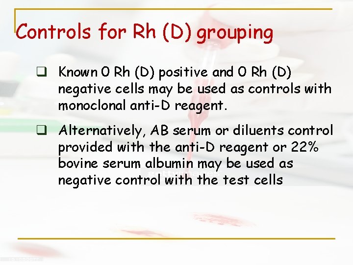 Controls for Rh (D) grouping q Known 0 Rh (D) positive and 0 Rh