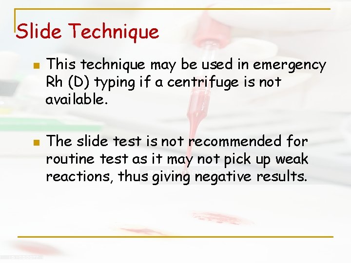 Slide Technique n n This technique may be used in emergency Rh (D) typing Slide Technique n n This technique may be used in emergency Rh (D) typing