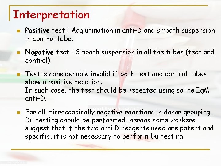 Interpretation n n Positive test : Agglutination in anti-D and smooth suspension in control