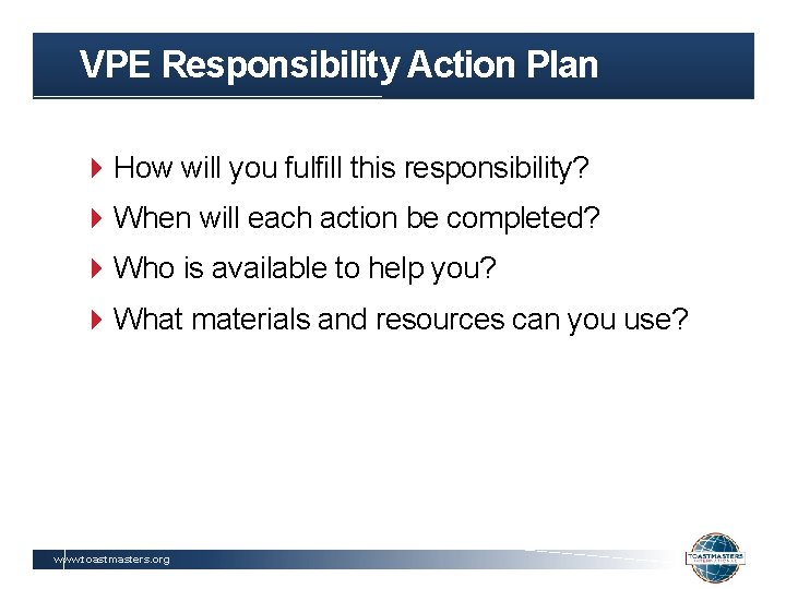 VPE Responsibility Action Plan How will you fulfill this responsibility? When will each action