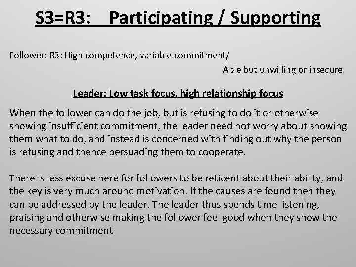 S 3=R 3: Participating / Supporting Follower: R 3: High competence, variable commitment/ Able