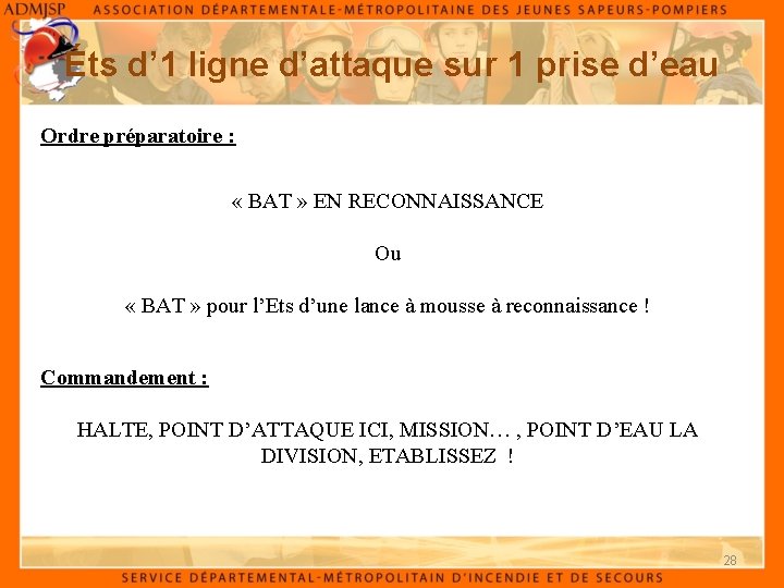 Éts d’ 1 ligne d’attaque sur 1 prise d’eau Ordre préparatoire : « BAT