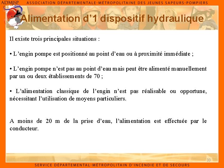 Alimentation d’ 1 dispositif hydraulique Il existe trois principales situations : • L’engin pompe Alimentation d’ 1 dispositif hydraulique Il existe trois principales situations : • L’engin pompe