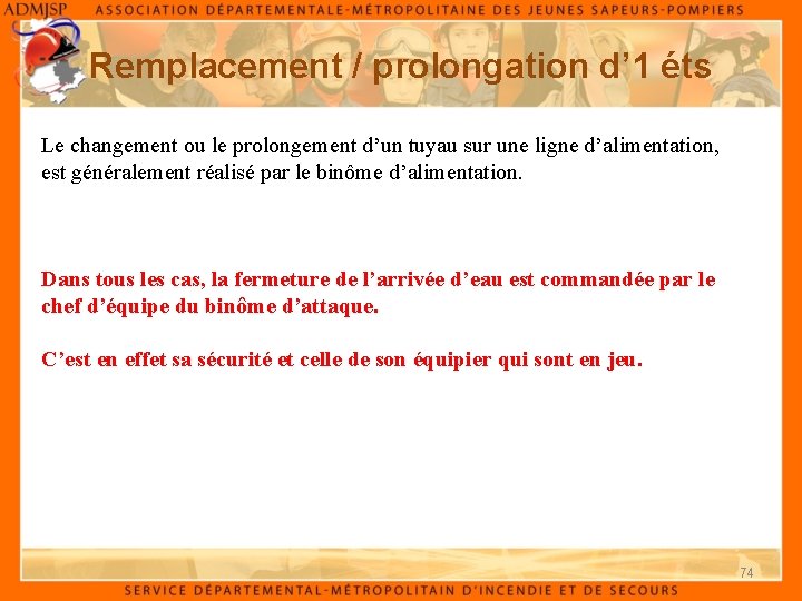 Remplacement / prolongation d’ 1 éts Le changement ou le prolongement d’un tuyau sur