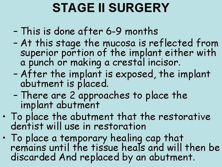 STAGE II SURGERY – This is done after 6 -9 months – At this