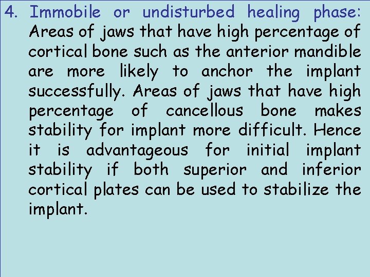 4. Immobile or undisturbed healing phase: Areas of jaws that have high percentage of