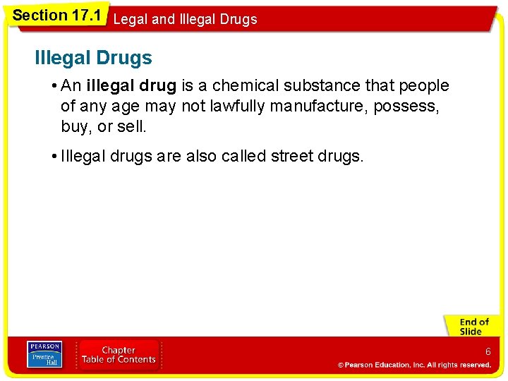 Section 17. 1 Legal and Illegal Drugs • An illegal drug is a chemical