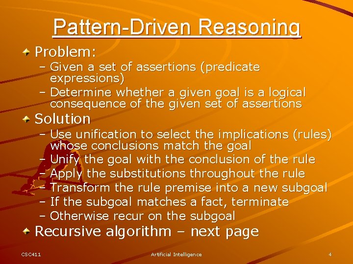 Pattern-Driven Reasoning Problem: – Given a set of assertions (predicate expressions) – Determine whether