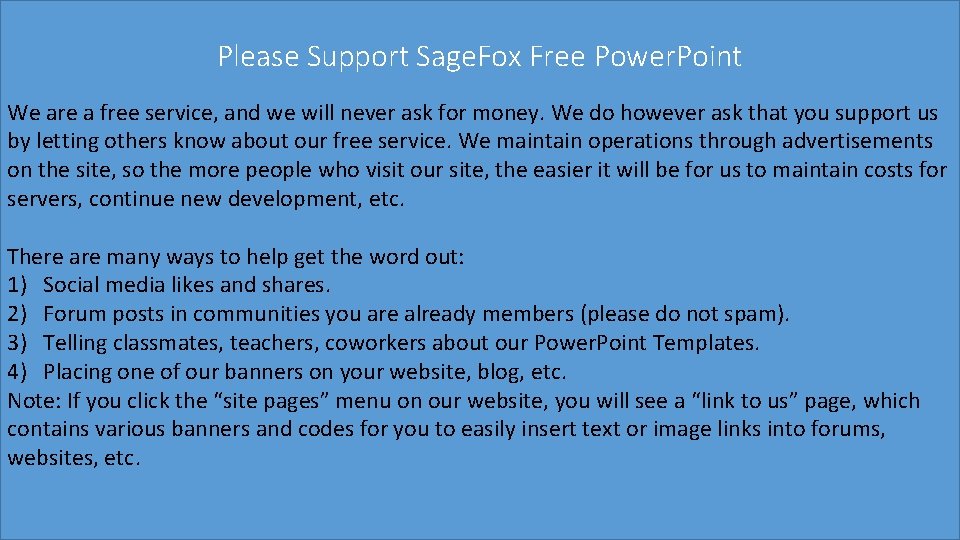 Please Support Sage. Fox Free Power. Point We are a free service, and we