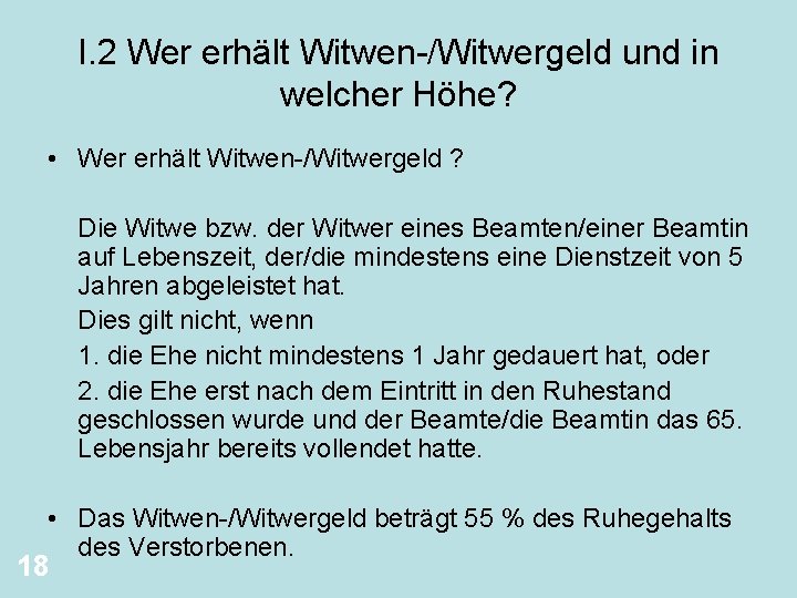 I. 2 Wer erhält Witwen-/Witwergeld und in welcher Höhe? • Wer erhält Witwen-/Witwergeld ?