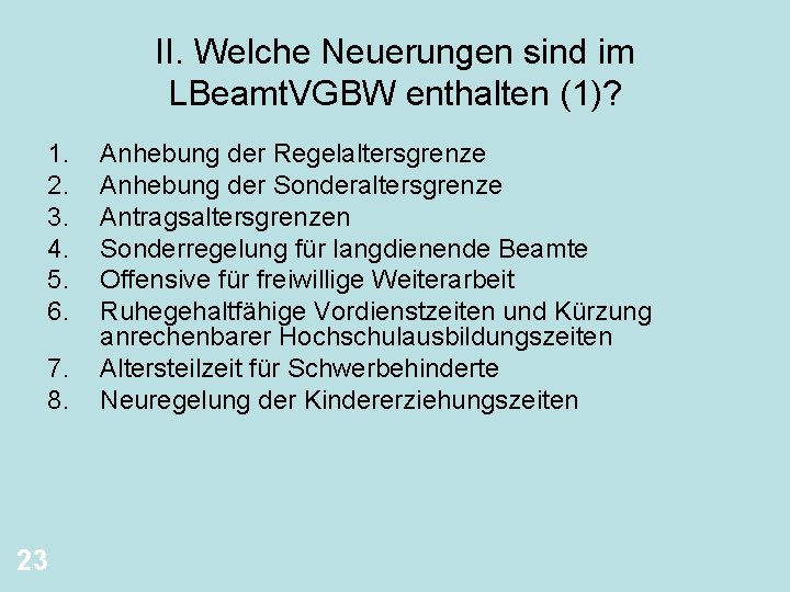 II. Welche Neuerungen sind im LBeamt. VGBW enthalten (1)? 1. 2. 3. 4. 5.