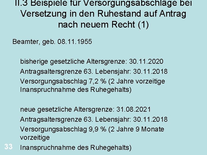 II. 3 Beispiele für Versorgungsabschläge bei Versetzung in den Ruhestand auf Antrag nach neuem