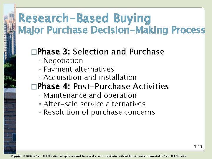 Research-Based Buying Major Purchase Decision-Making Process �Phase 3: Selection and Purchase ◦ Negotiation ◦