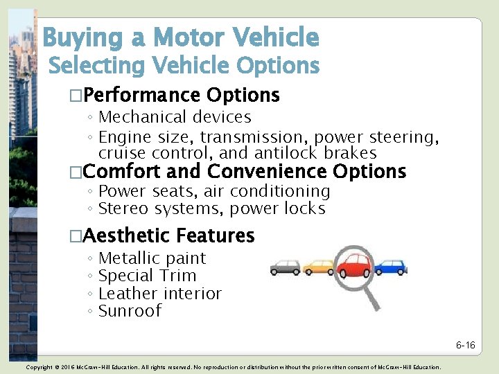 Buying a Motor Vehicle Selecting Vehicle Options �Performance Options ◦ Mechanical devices ◦ Engine