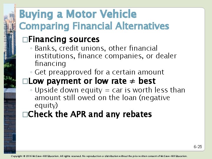 Buying a Motor Vehicle Comparing Financial Alternatives �Financing sources ◦ Banks, credit unions, other