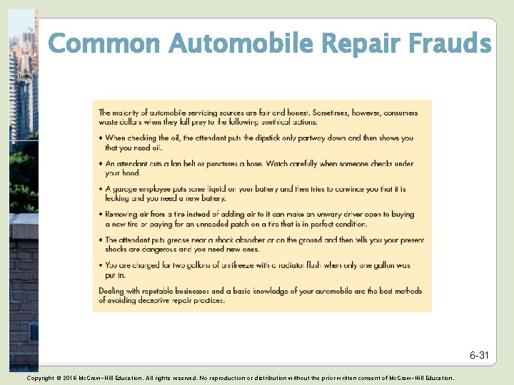 Common Automobile Repair Frauds 6 -31 Copyright © 2016 Mc. Graw-Hill Education. All rights