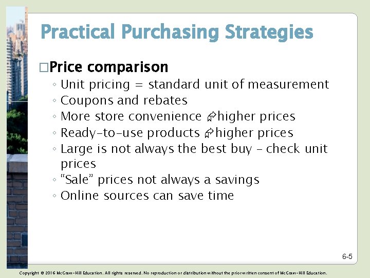 Practical Purchasing Strategies �Price comparison ◦ Unit pricing = standard unit of measurement ◦